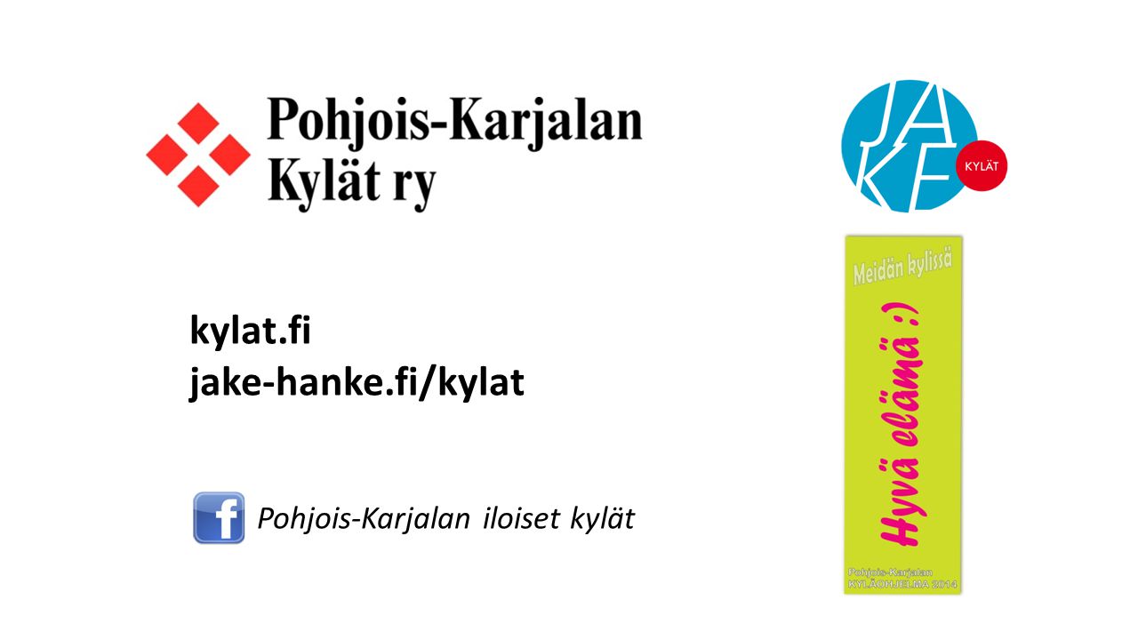 kylat.fi jake-hanke.fi/kylat Pohjois-Karjalan iloiset kylät