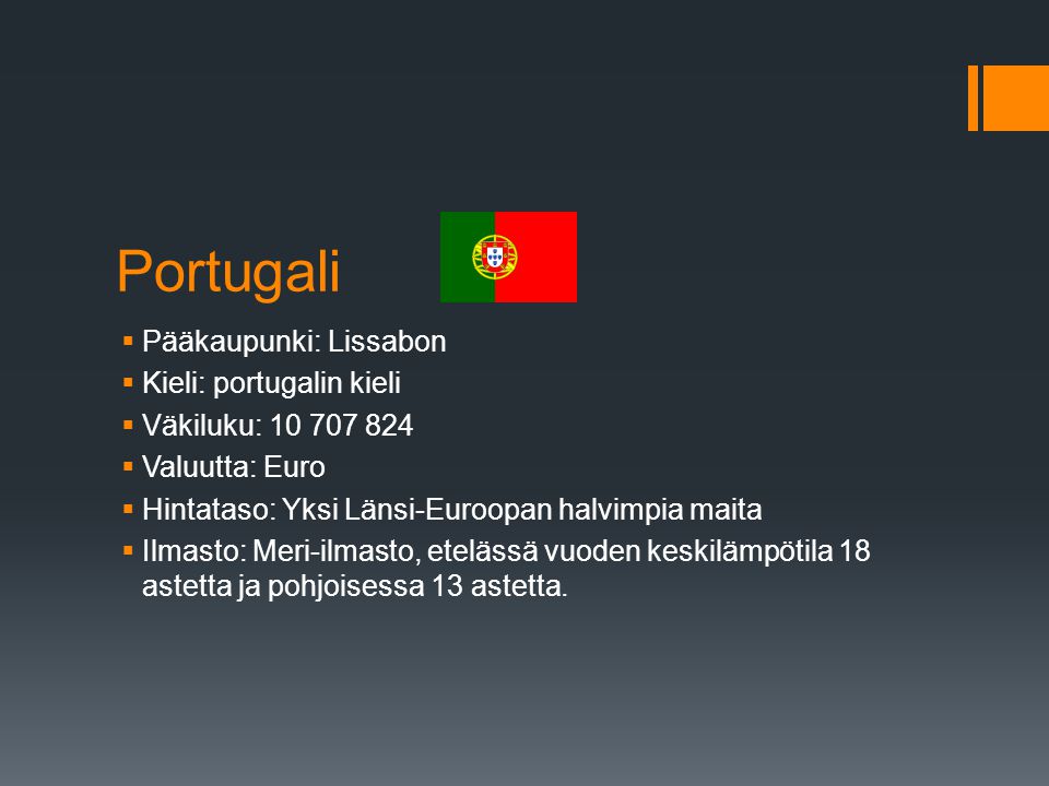 Portugali Pääkaupunki: Lissabon Kieli: portugalin kieli