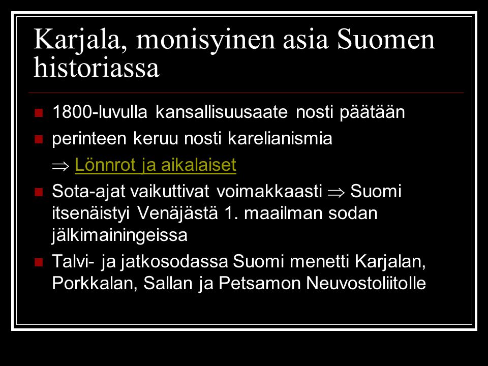 Karjala, monisyinen asia Suomen historiassa