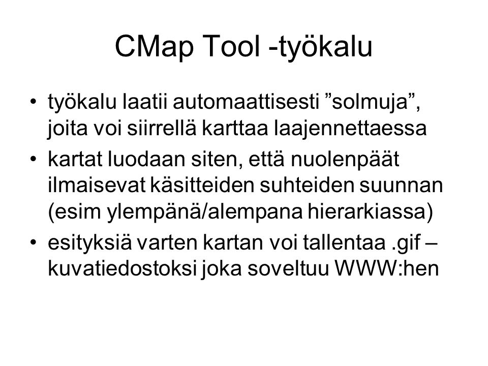 CMap Tool -työkalu työkalu laatii automaattisesti solmuja , joita voi siirrellä karttaa laajennettaessa.