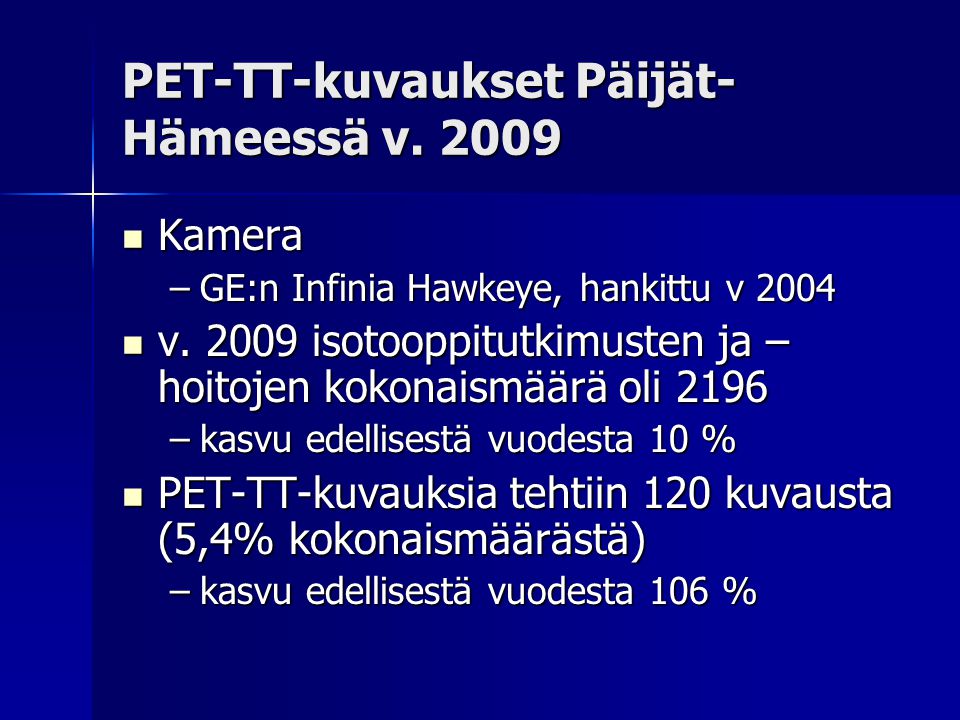 PET-TT-kuvaukset Päijät-Hämeessä v. 2009