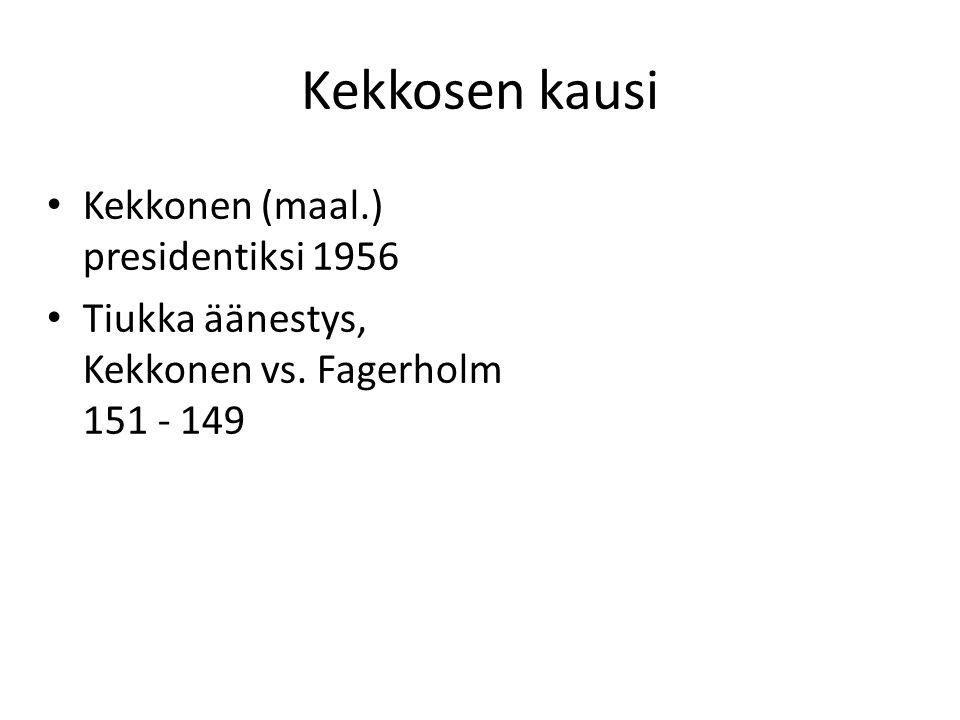 Kekkosen kausi Kekkonen (maal.) presidentiksi 1956