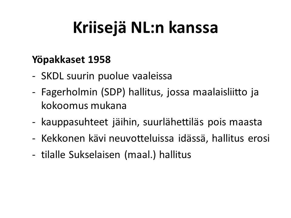 Kriisejä NL:n kanssa Yöpakkaset 1958 SKDL suurin puolue vaaleissa