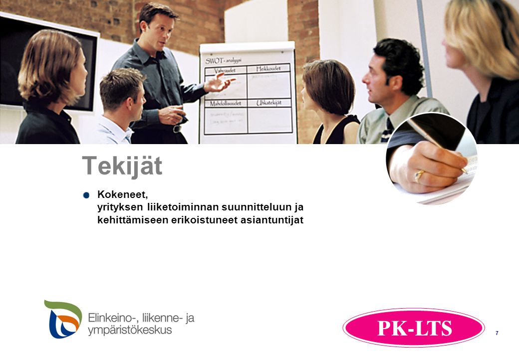 Tekijät Kokeneet, yrityksen liiketoiminnan suunnitteluun ja kehittämiseen erikoistuneet asiantuntijat.