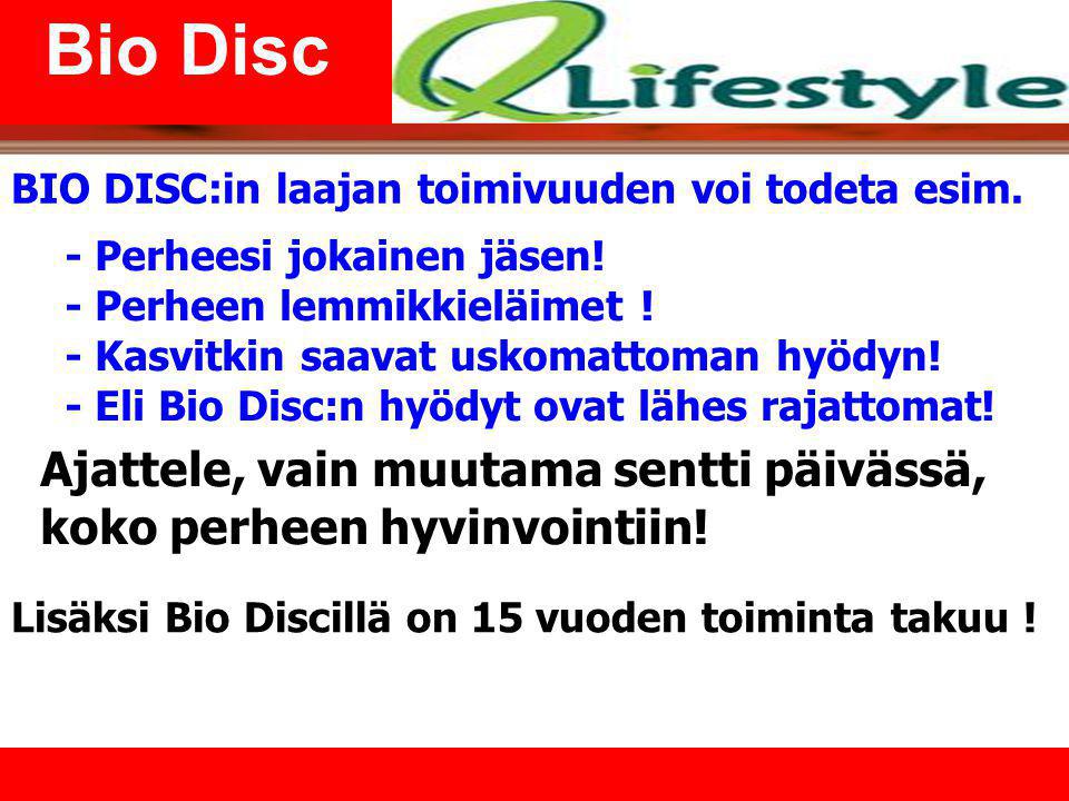 Bio Disc BIO DISC:in laajan toimivuuden voi todeta esim. - Perheesi jokainen jäsen! - Perheen lemmikkieläimet !
