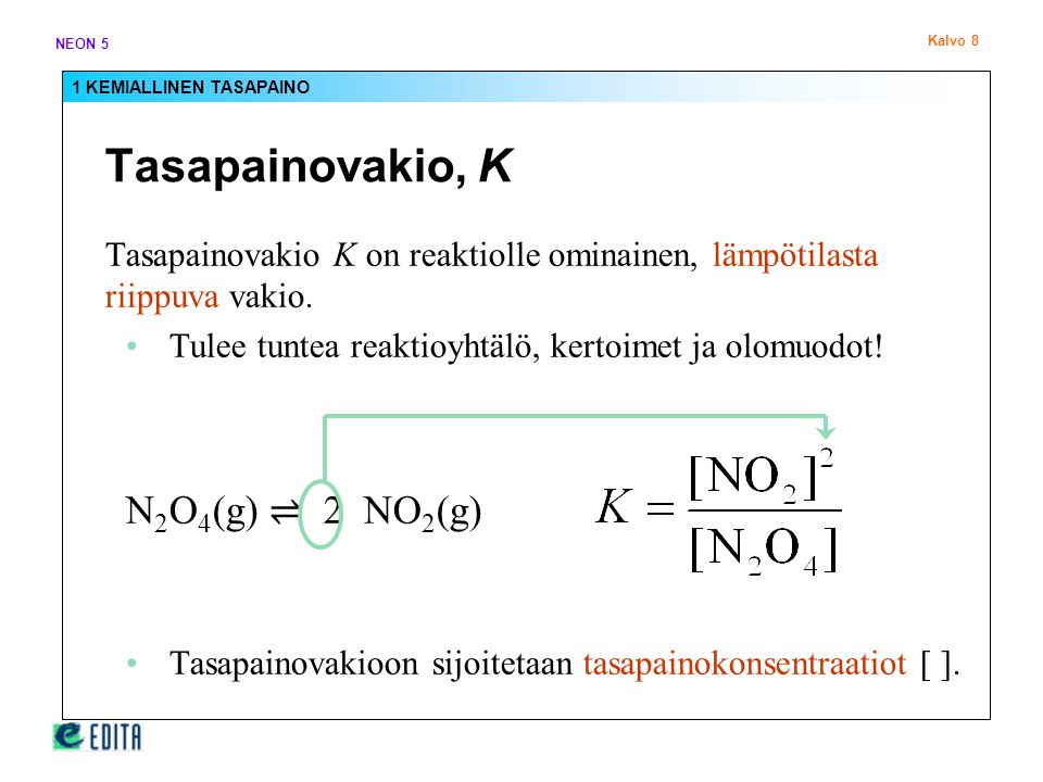 Tasapainovakio, K N2O4(g) ⇌ 2 NO2(g)