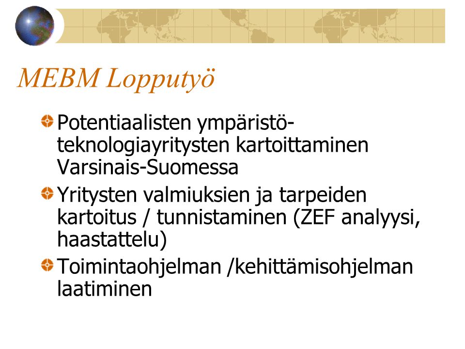 MEBM Lopputyö Potentiaalisten ympäristö-teknologiayritysten kartoittaminen Varsinais-Suomessa.