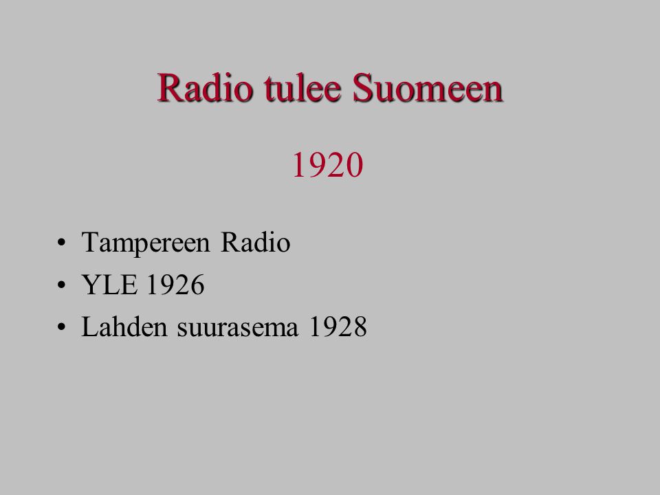 Radio tulee Suomeen 1920 Tampereen Radio YLE 1926