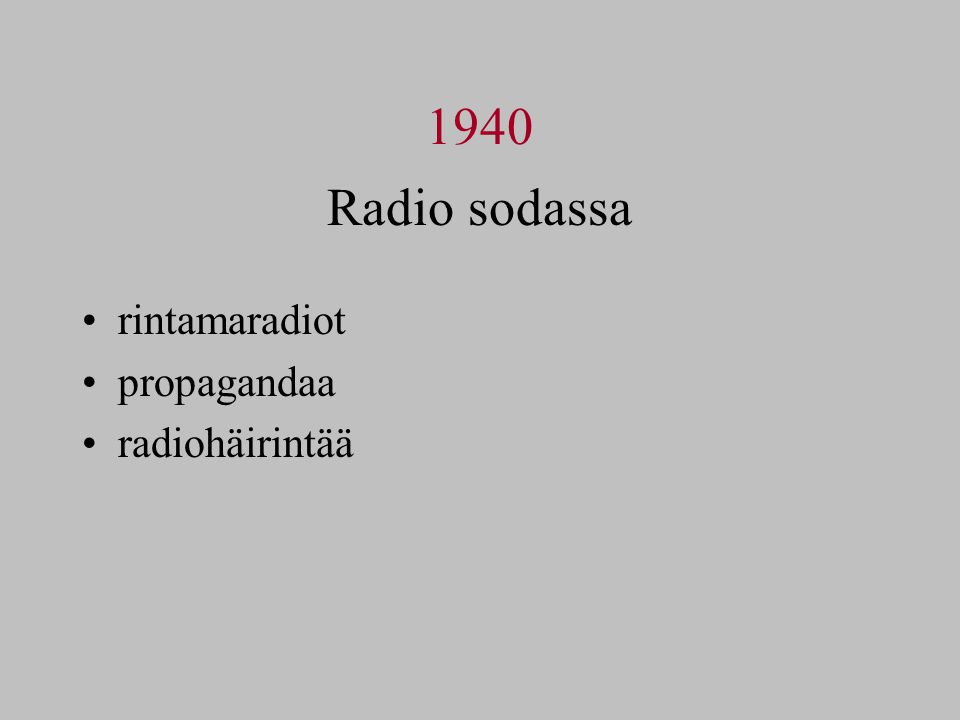 1940 Radio sodassa rintamaradiot propagandaa radiohäirintää