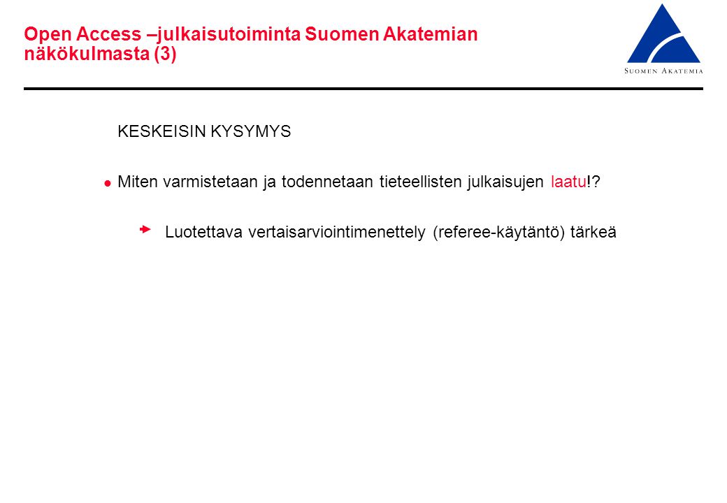 Open Access –julkaisutoiminta Suomen Akatemian näkökulmasta (3)