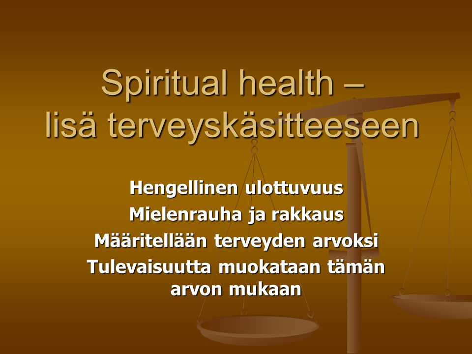 Spiritual health – lisä terveyskäsitteeseen