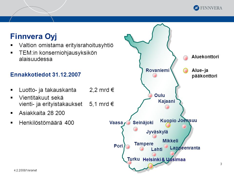 Finnvera Oyj Valtion omistama erityisrahoitusyhtiö