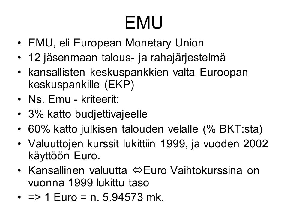 EMU EMU, eli European Monetary Union