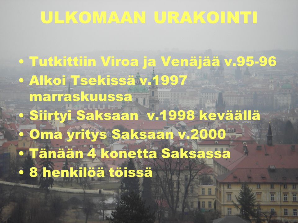 ULKOMAAN URAKOINTI Tutkittiin Viroa ja Venäjää v.95-96