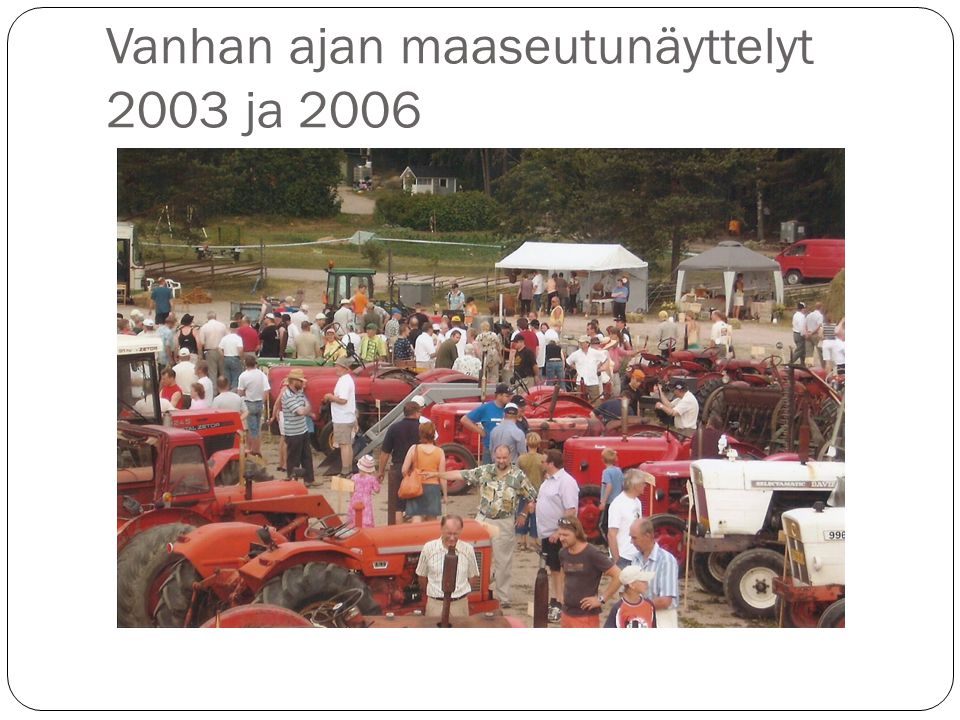 Vanhan ajan maaseutunäyttelyt 2003 ja 2006