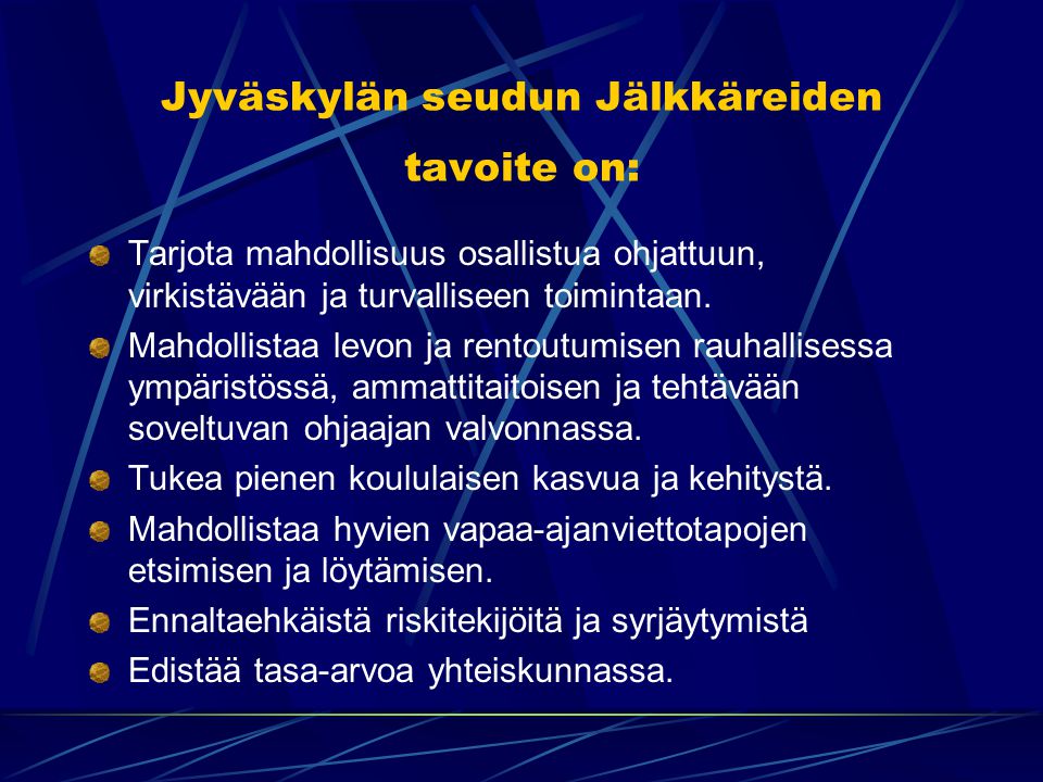 Jyväskylän seudun Jälkkäreiden tavoite on: