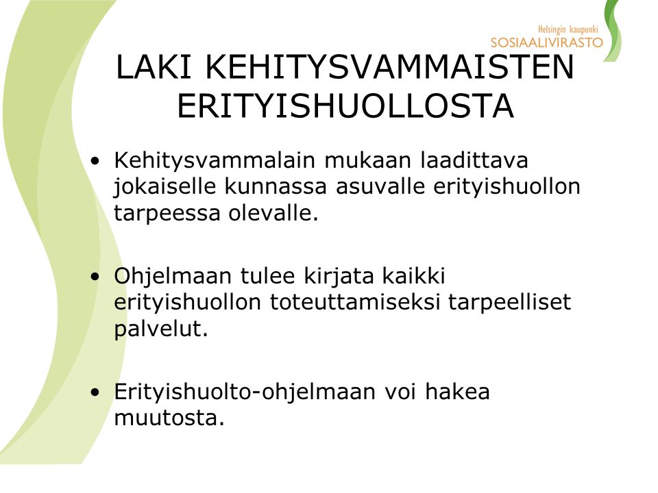 LAKI KEHITYSVAMMAISTEN ERITYISHUOLLOSTA