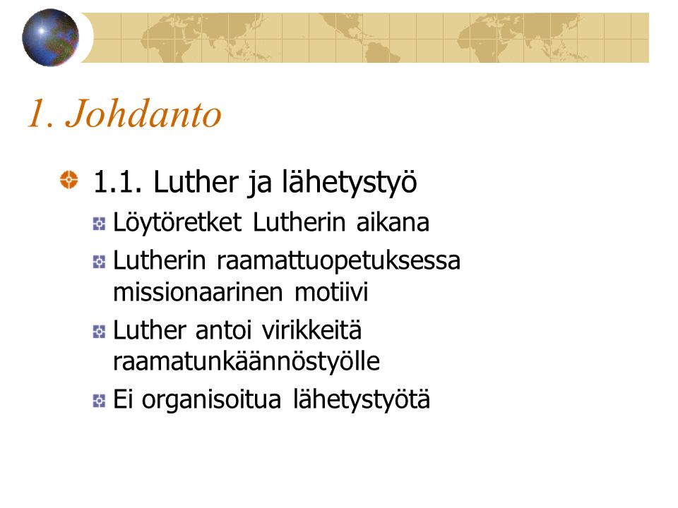 1. Johdanto 1.1. Luther ja lähetystyö Löytöretket Lutherin aikana