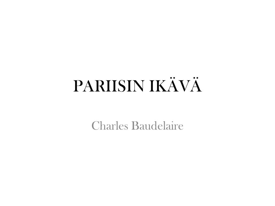 PARIISIN IKÄVÄ Charles Baudelaire
