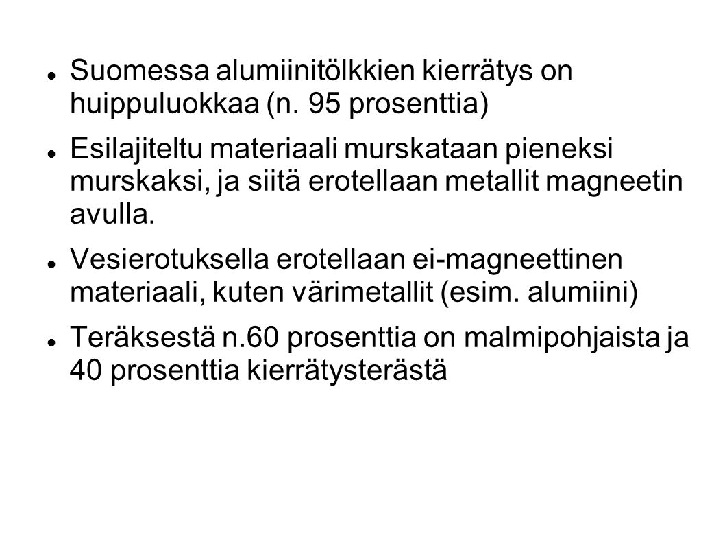 Suomessa alumiinitölkkien kierrätys on huippuluokkaa (n. 95 prosenttia)