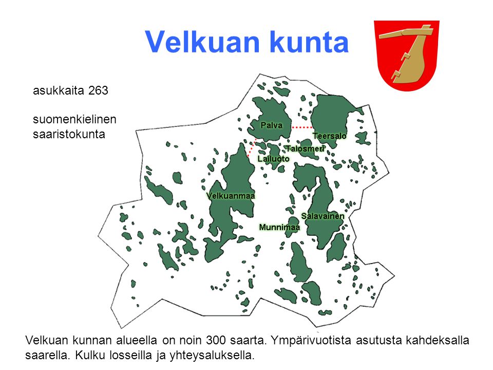 Velkuan kunta asukkaita 263 suomenkielinen saaristokunta