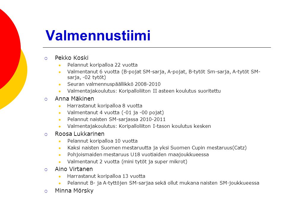 Valmennustiimi Pekko Koski Anna Mäkinen Roosa Lukkarinen Aino Virtanen