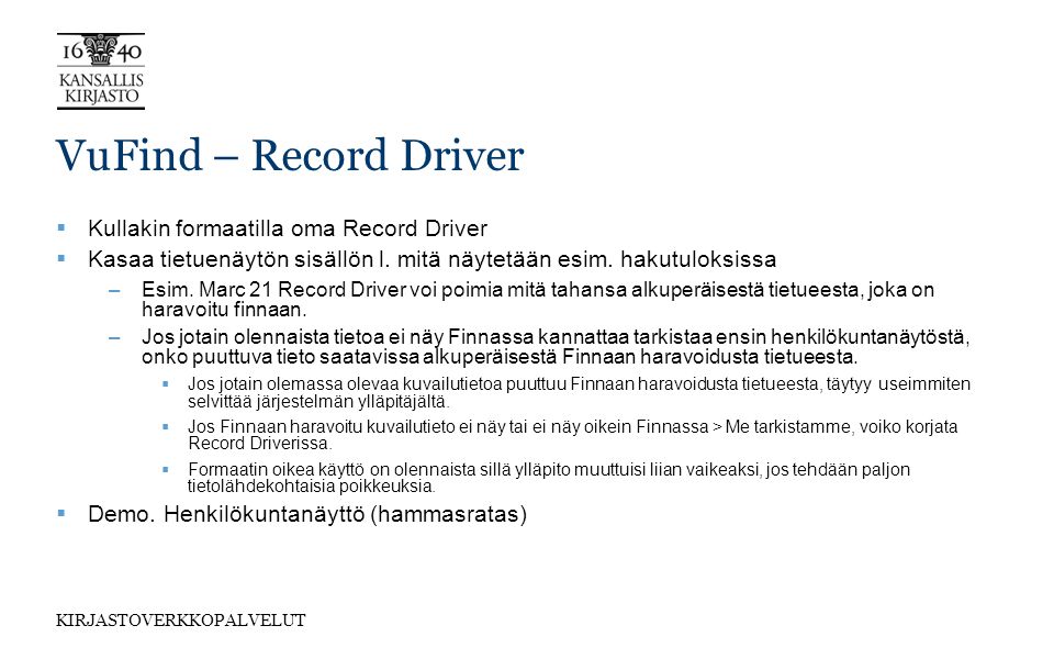 VuFind – Record Driver Kullakin formaatilla oma Record Driver