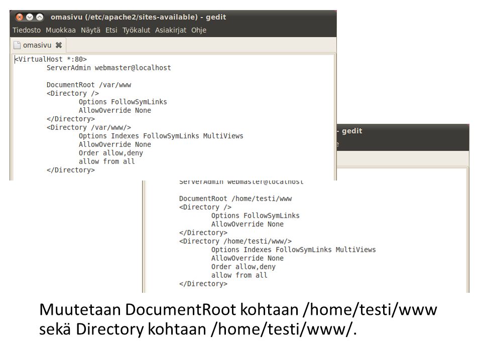 Muutetaan DocumentRoot kohtaan /home/testi/www sekä Directory kohtaan /home/testi/www/.
