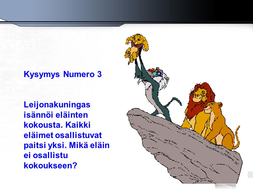 Kysymys Numero 3 Leijonakuningas isännöi eläinten kokousta.