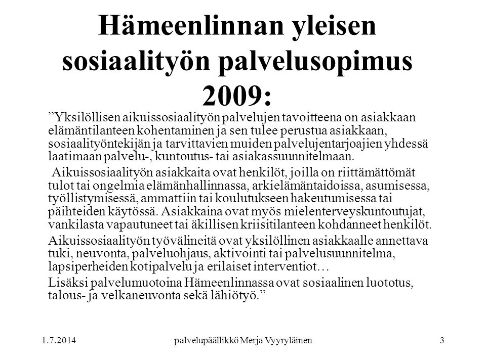 Hämeenlinnan yleisen sosiaalityön palvelusopimus 2009: