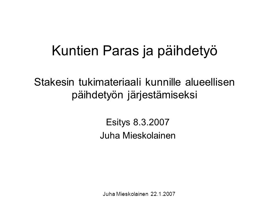 Esitys Juha Mieskolainen