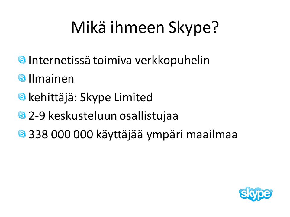 Mikä ihmeen Skype Internetissä toimiva verkkopuhelin Ilmainen