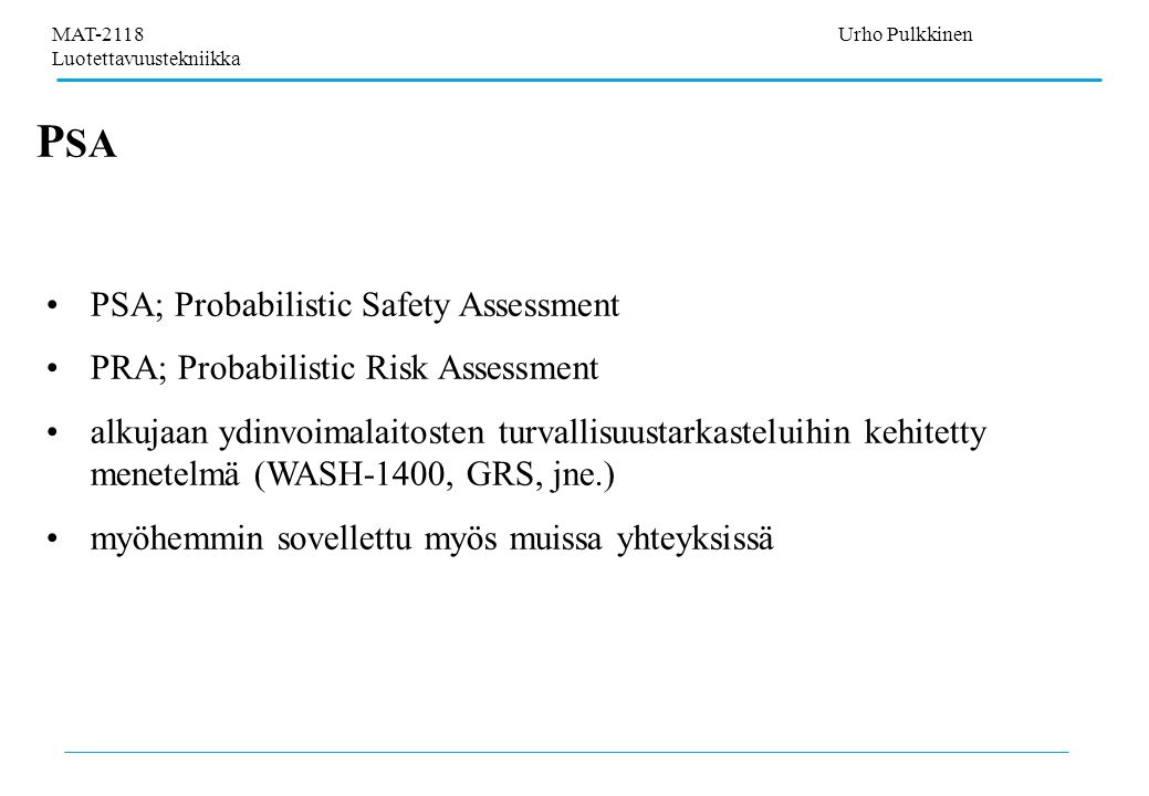 PSA PSA; Probabilistic Safety Assessment
