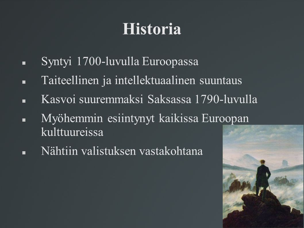 Historia Syntyi 1700-luvulla Euroopassa