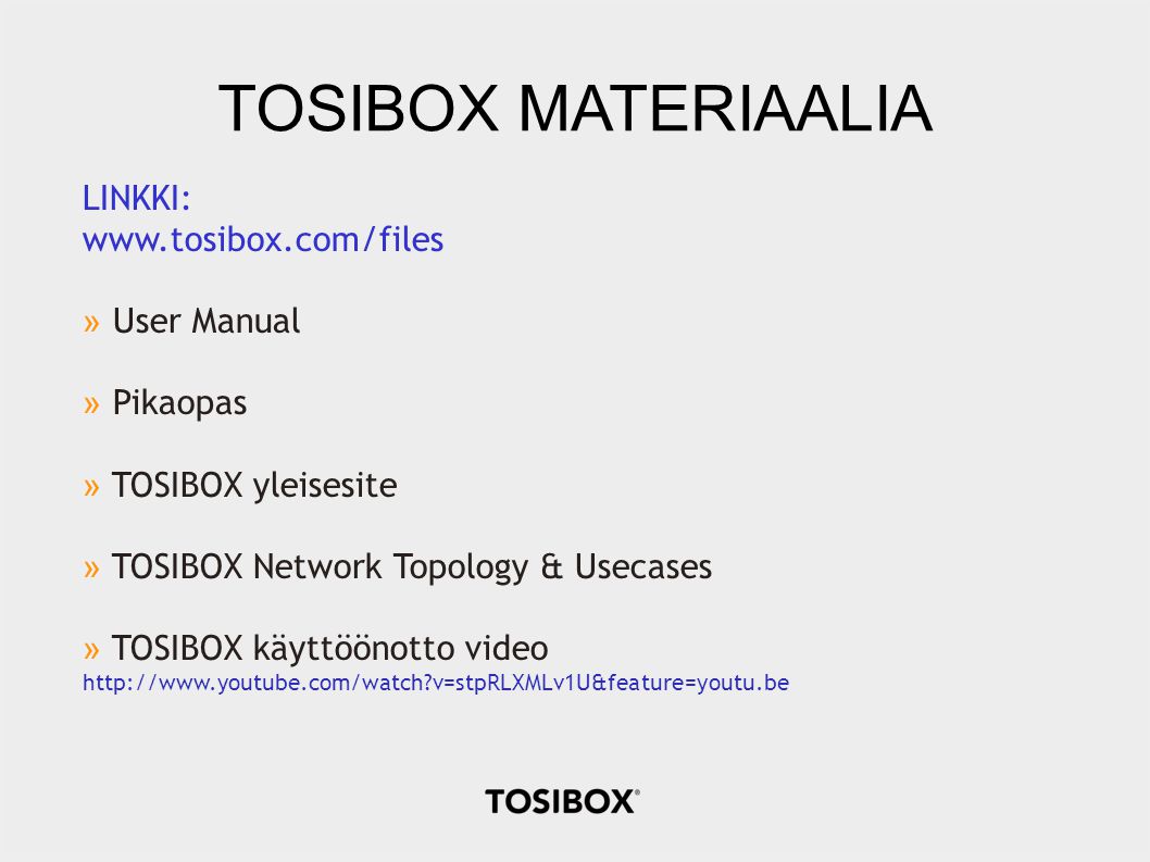 TOSIBOX MATERIAALIA LINKKI:   User Manual Pikaopas