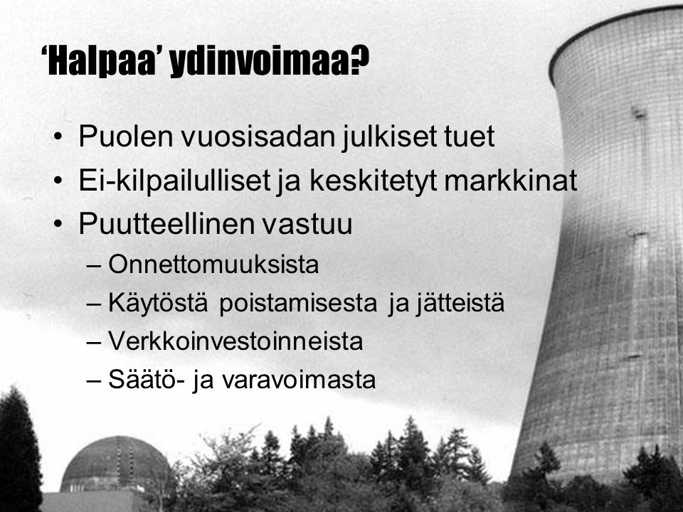 ‘Halpaa’ ydinvoimaa Puolen vuosisadan julkiset tuet