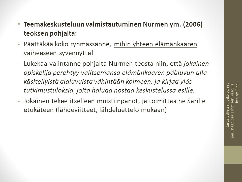 Teemakeskusteluun valmistautuminen Nurmen ym. (2006) teoksen pohjalta: