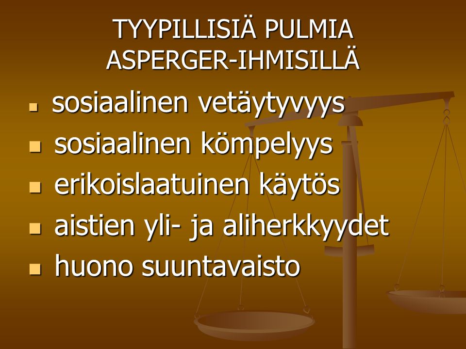 TYYPILLISIÄ PULMIA ASPERGER-IHMISILLÄ