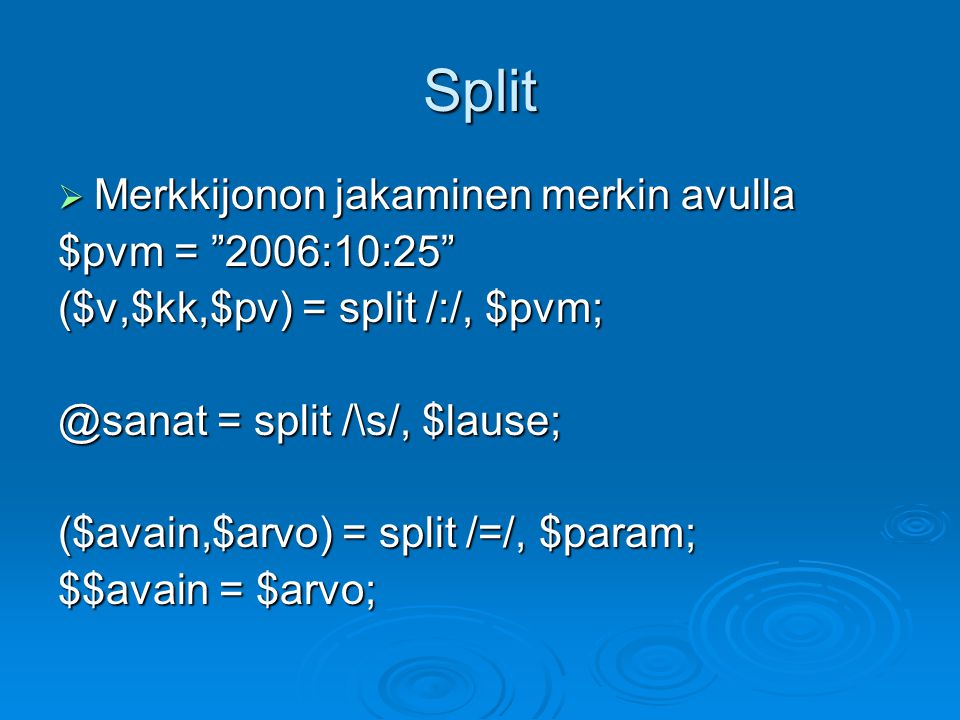 Split Merkkijonon jakaminen merkin avulla $pvm = 2006:10:25