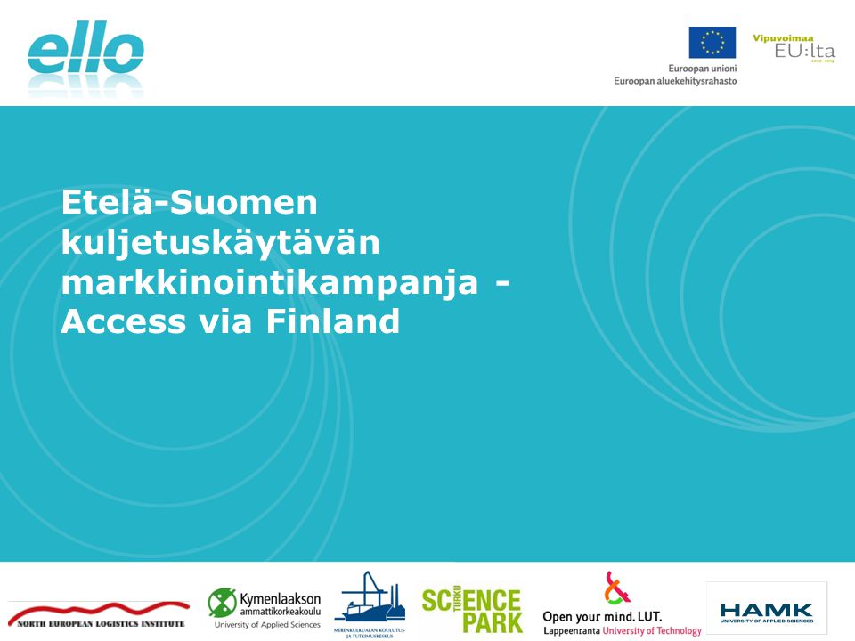 Etelä-Suomen kuljetuskäytävän markkinointikampanja -Access via Finland