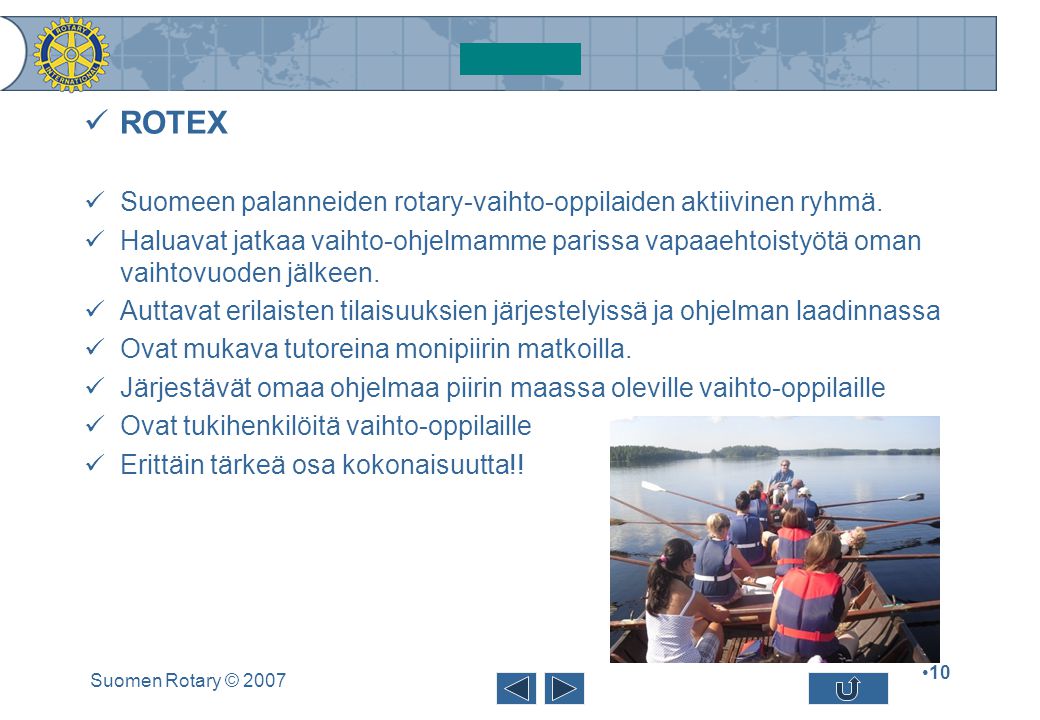 ROTEX Suomeen palanneiden rotary-vaihto-oppilaiden aktiivinen ryhmä.