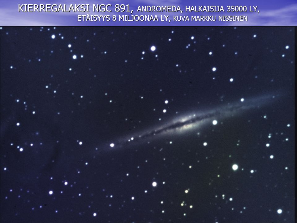 KIERREGALAKSI NGC 891, ANDROMEDA, HALKAISIJA LY,
