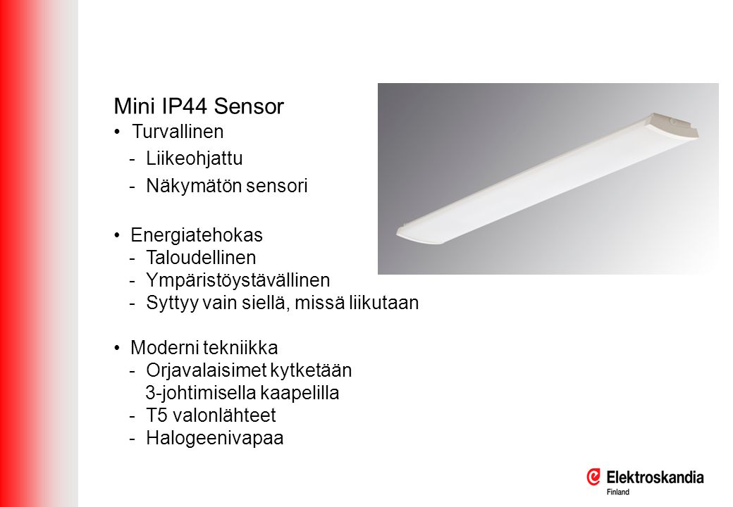 Mini IP44 Sensor Turvallinen - Liikeohjattu - Näkymätön sensori