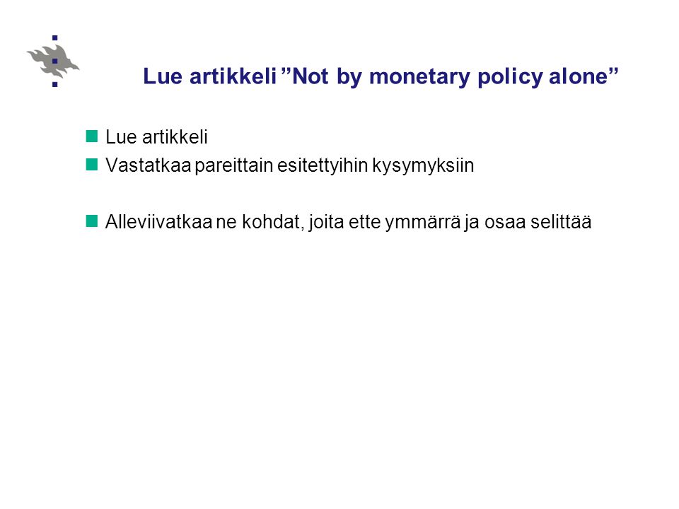 Lue artikkeli Not by monetary policy alone