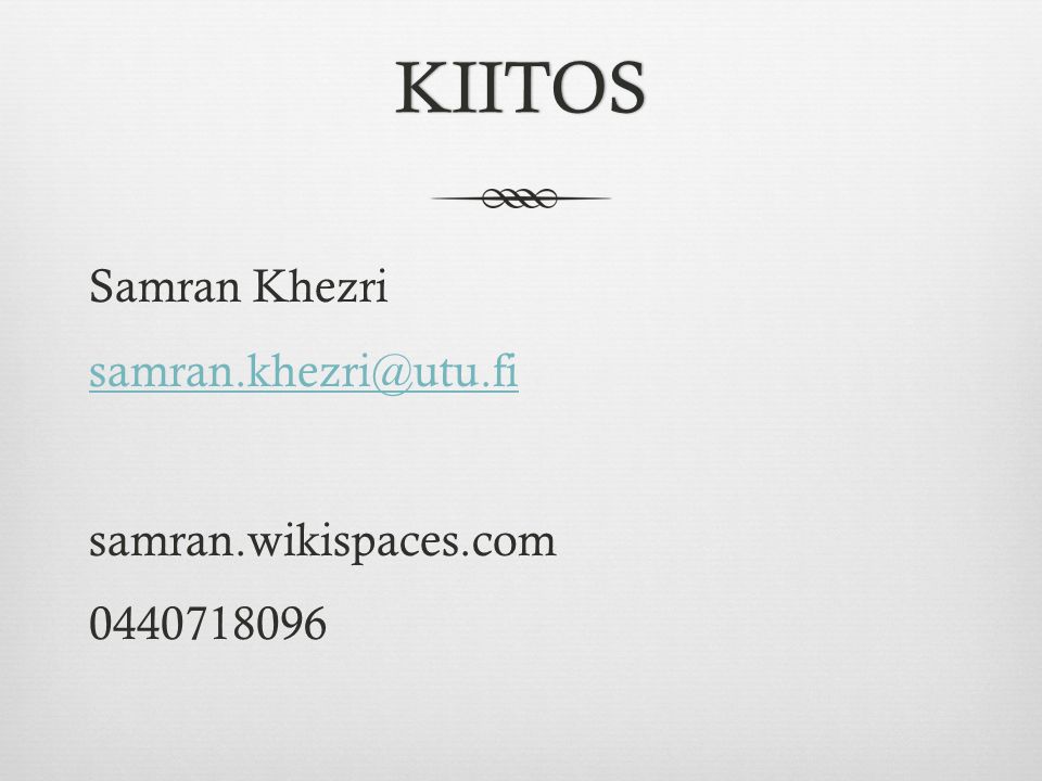 KIITOS Samran Khezri samran.wikispaces.com