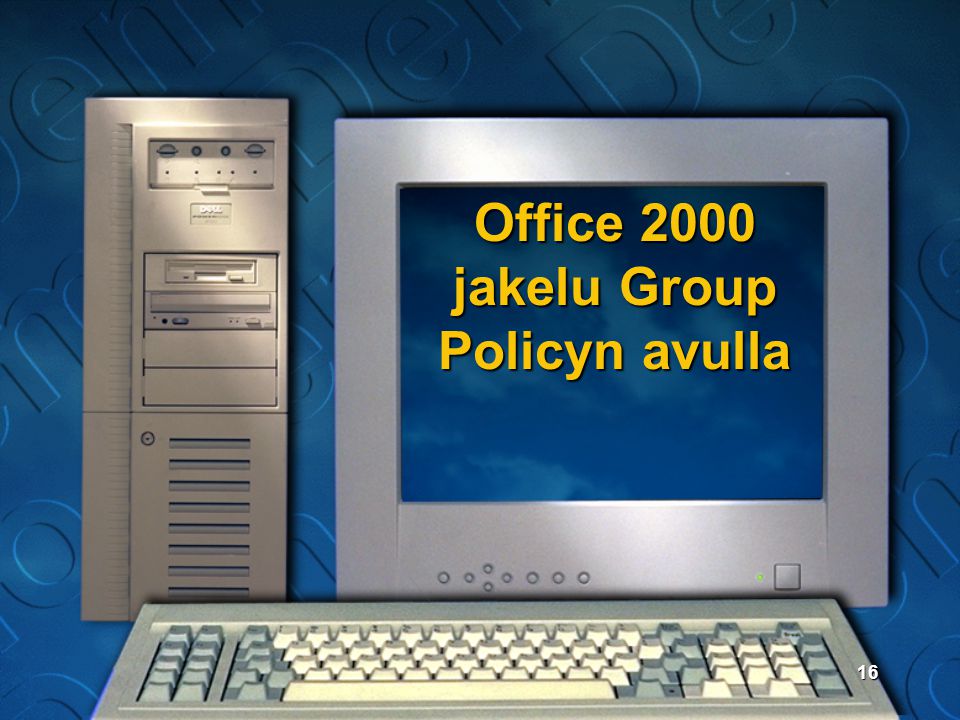 Office 2000 jakelu Group Policyn avulla