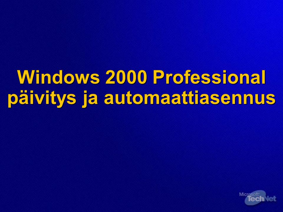 Windows 2000 Professional päivitys ja automaattiasennus