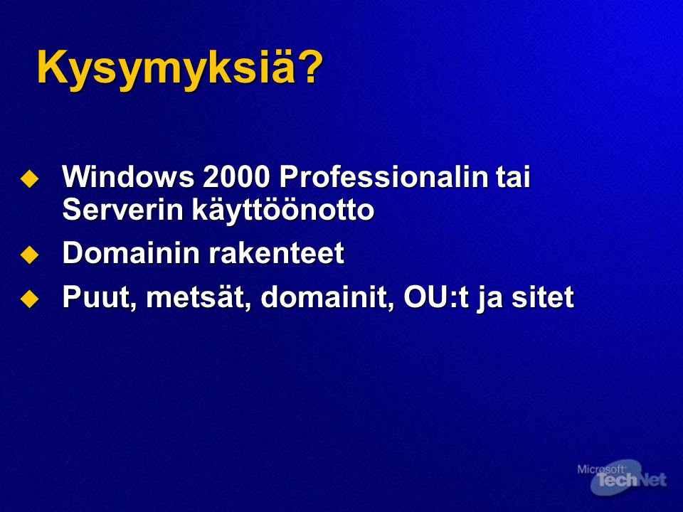 Kysymyksiä Windows 2000 Professionalin tai Serverin käyttöönotto