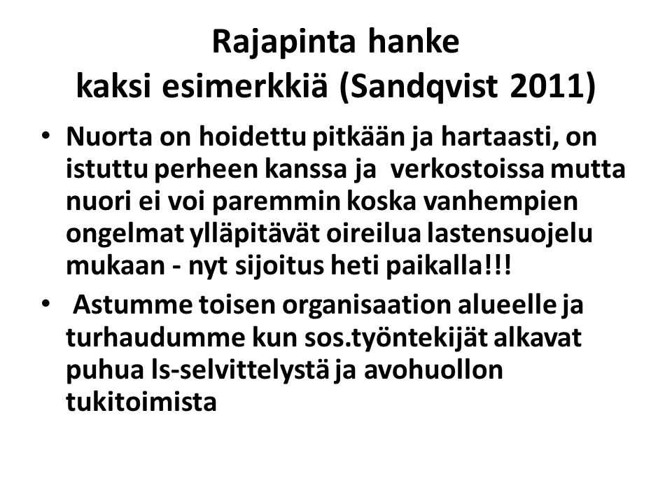 Rajapinta hanke kaksi esimerkkiä (Sandqvist 2011)
