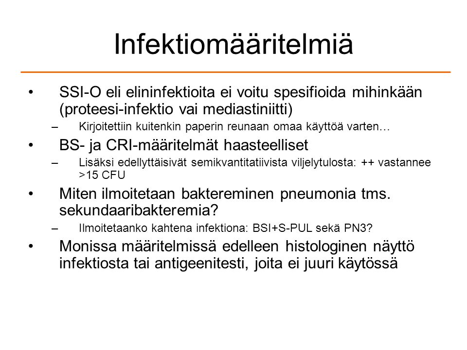 Infektiomääritelmiä SSI-O eli elininfektioita ei voitu spesifioida mihinkään (proteesi-infektio vai mediastiniitti)